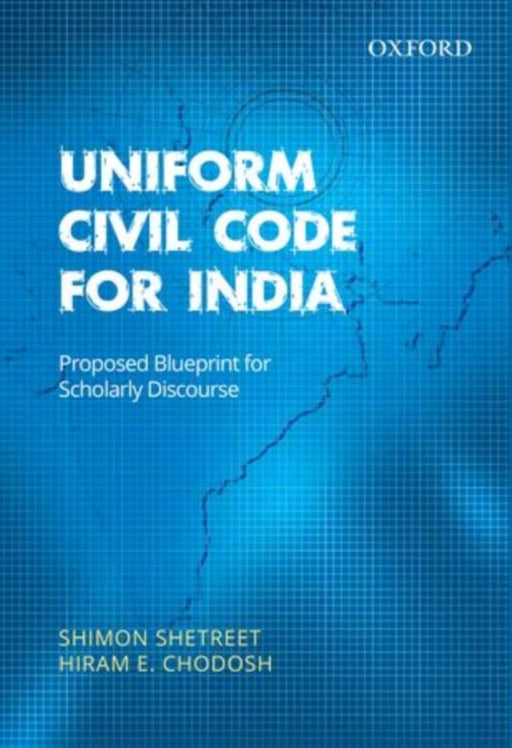 Uniform Civil Code For India Proposed Blueprint for Scholarly Discourse by Shetreet Chodosh M K Nambyar Trust/Hiram E. Chodosh