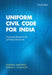 Uniform Civil Code For India Proposed Blueprint for Scholarly Discourse by Shetreet Chodosh M K Nambyar Trust/Hiram E. Chodosh