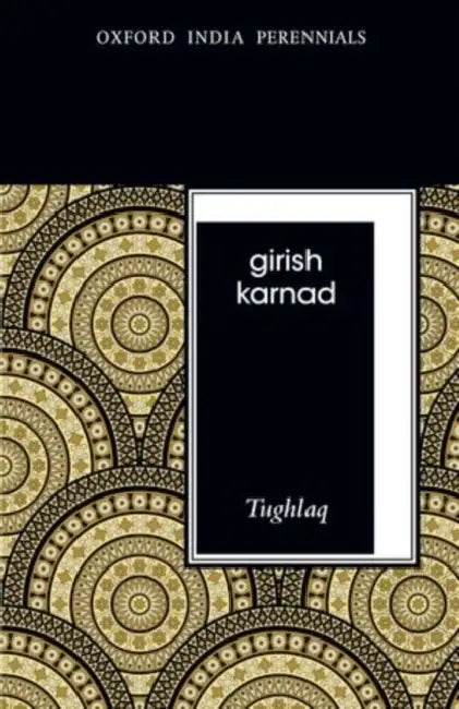 Tughlaq : by Karnad Girish