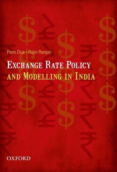 Exchange Rate Policy And Modelling In India by Dua Pami And Rajiv Ranjan