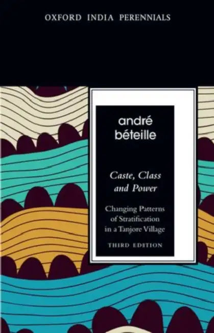Caste, Class And Power Class And Power by Beteille Andre