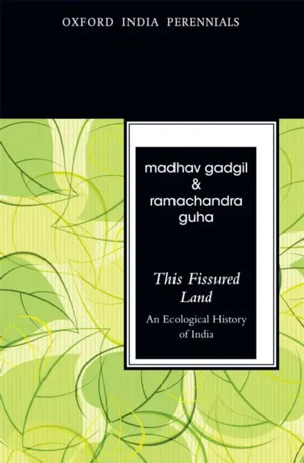 This Fissured Land: An Ecological History of India by Madhav Gadgil