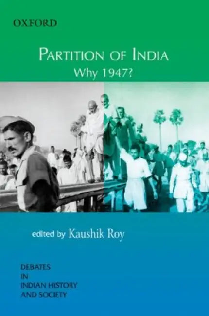 Partition Of India Why 1947? by Roy Kaushik