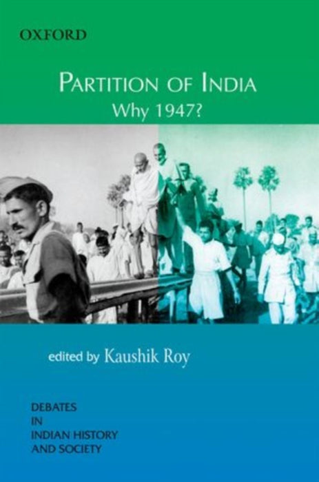 Partition Of India Why 1947? by Roy Kaushik