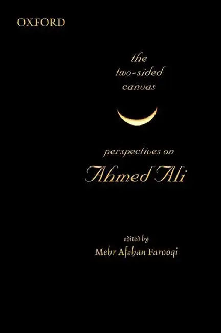 The Two-Sided Canvas : Perspectives on Ahmed Ali by Farooqi Mehr Afshan