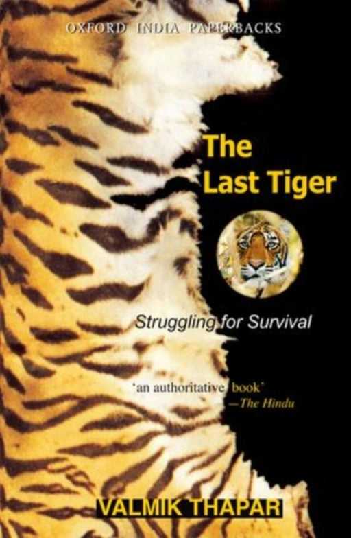 The Last Tiger Struggling for Survival by Thapar Valmik