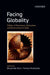 Facing Globality Politics Of Resistance, Relocation, And Reinvention In India by Brar Bhupinder And Pampa Mukherjee/Pampa Mukherjee