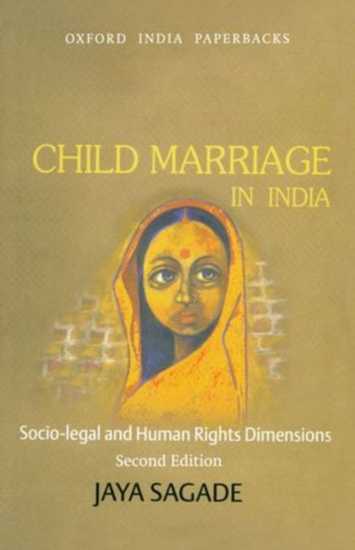 Child Marriage In Inda Socio-legal and Human Rights Dimensions by Sagade Jaya