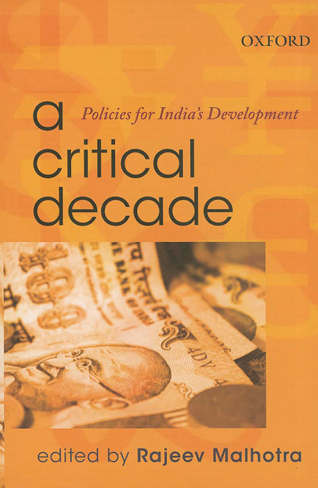 A Critical Decade : Policies for India's Development by Malhotra Rajeev