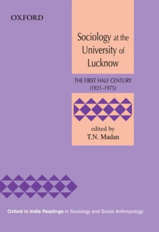 Sociology At The University Of Lucknow The First Half Century (1921-1975) by Madan T.N.