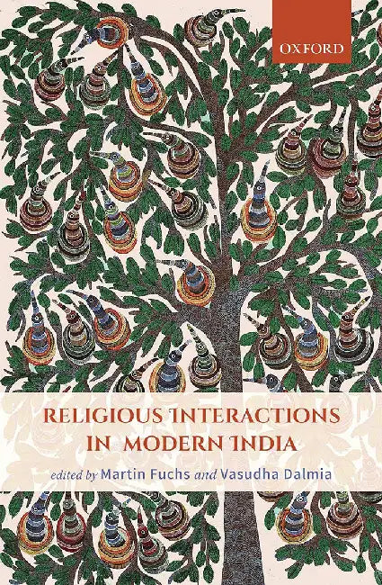 Religious Interactions in Modern India by Fuchs Martin &  DalmiaVasudha (Ed)