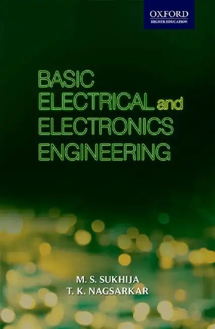 Basic Electrical and Electronics Engineering by M.S. Sukhija And T.K. Nagsarkar