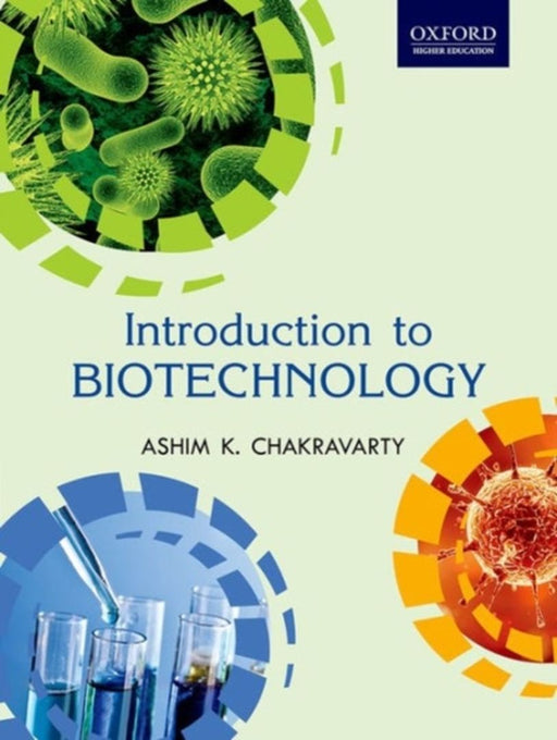 Introduction to Biotechnology : by Ashim K. Chakravarty