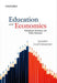 Education And Economics Disciplinary Evolution and Policy Discourse by Saumen Chattopadhyay
