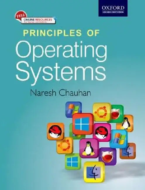 Principles of Operating Systems by Naresh Chauhan