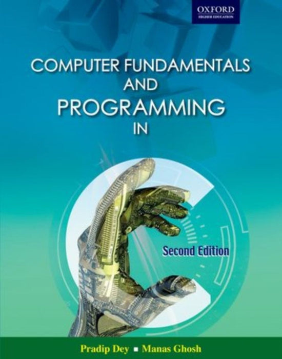 Computer Fundamentals and Programming in C : by Pradip Dey & Manas Ghosh