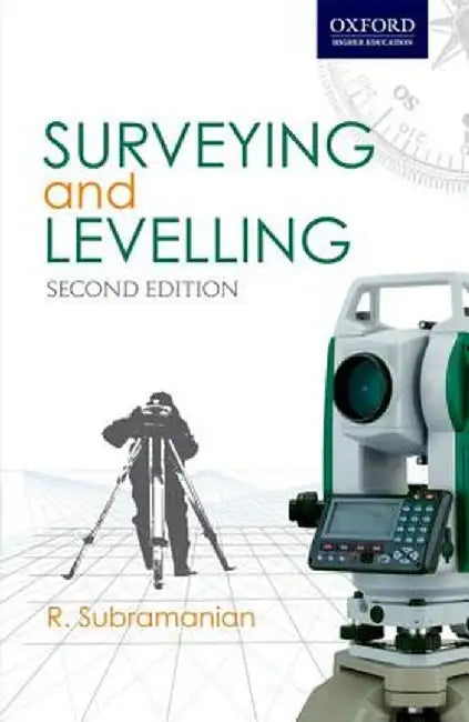 Surveying And Levelling by R. Subramanian