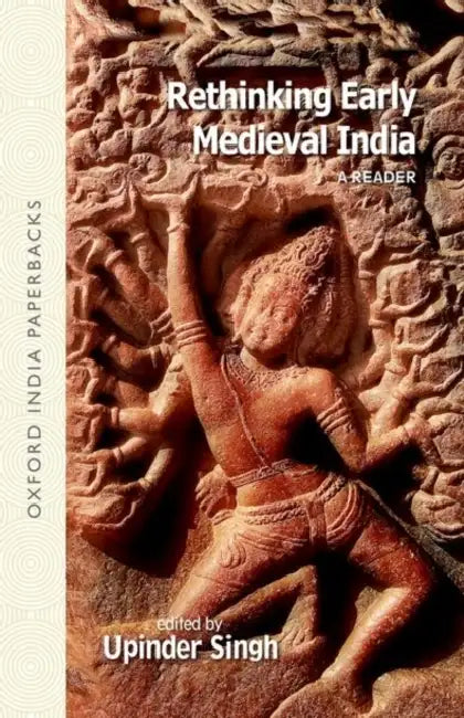Rethinking Early Medieval India : A Reader by Upinder Singh