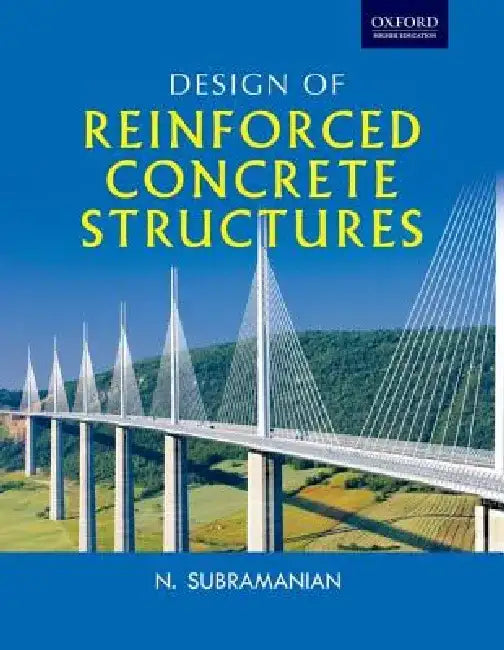 Design of Reinforced Concrete Structures : by N. Subramanian