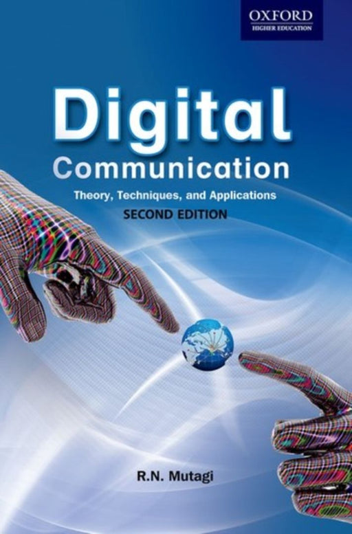Digital Communication: Theory, Techniques and Applications (2e) by R N Mutagi
