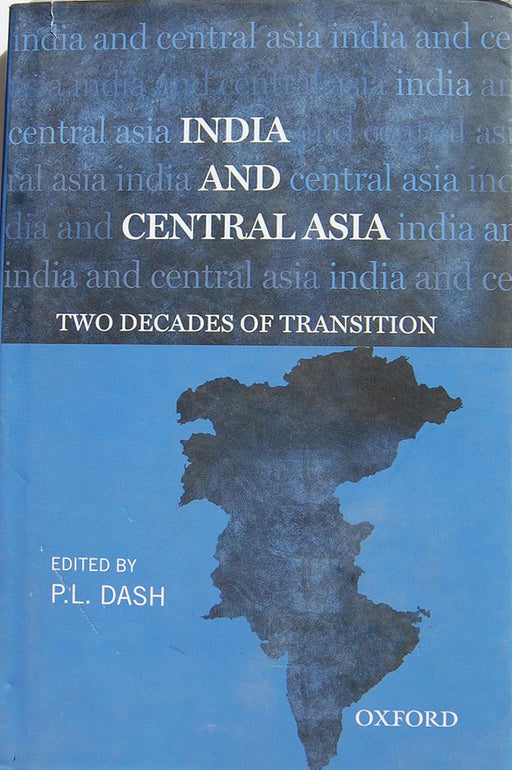 India And Central Asia : Two Decades of Transition by P.L. Dash (Editor)