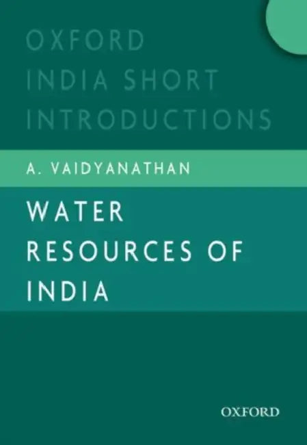 Water Resources Of India : Oxford India Short Introductions by A. Vaidyanathan