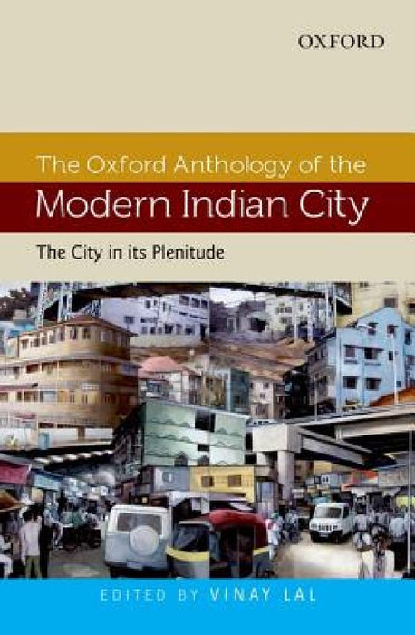 The Oxford Anthology of The Modern Indian City Vol I