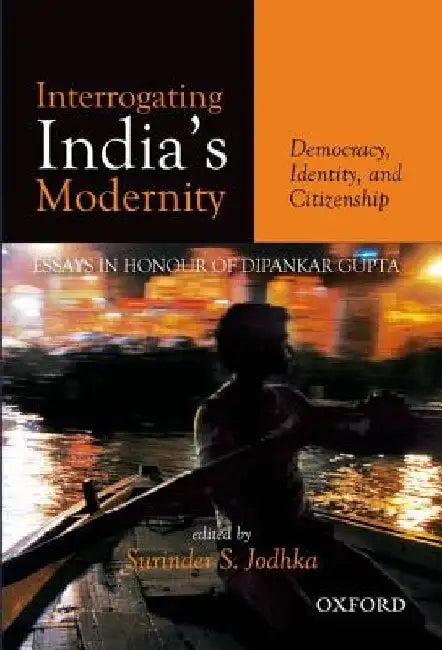 Interrogating India's Modernity by Surinder S. Jodhka (Ed)