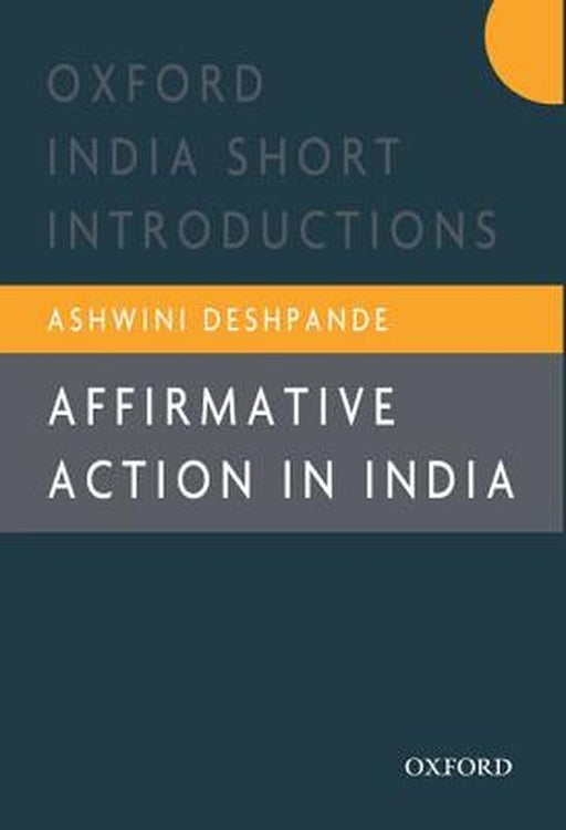 Affirmative Action in India : by Ashwini Deshpande