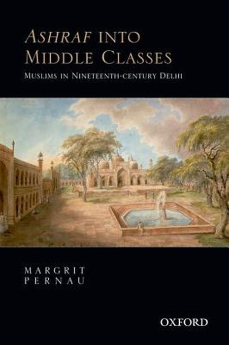 Ashraf into Middle Classes : by Margrit Pernau