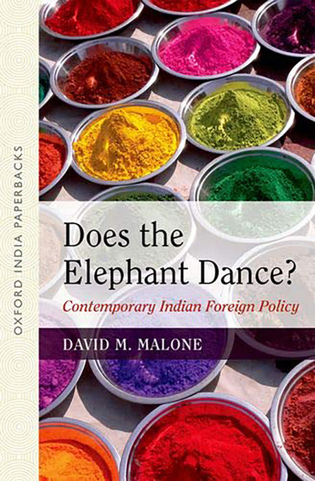 Does The Elephant Dance?: Contemporary Indian Foreign Policy