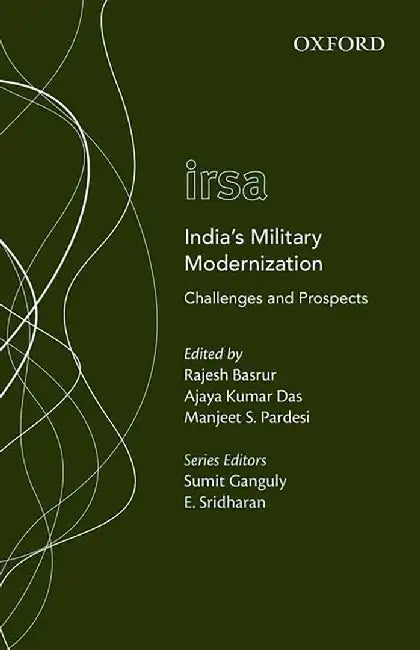 India'S Military Modernization : Challenges and Prospects by Rajesh Basrur Ajaya Das Manjeet Pardes, Ajaya Kumar Das, Manjeet Singh Pardesi