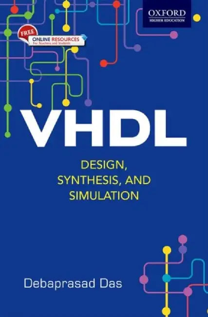 VHDL: DESIGN SYNTHESIS AND SIMULATION by DEBAPRASAD DAS
