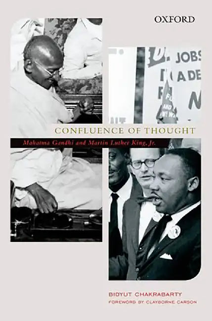 Confluence Of Thought: Mahatma Gandhi and Martin Luther King, Jr. by Bidyut Chakrabarty, Clayborne Carson