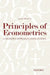 Principles Of Econometrics : A Modern Approach Using EViews by Sankar Kumar Bhaumik