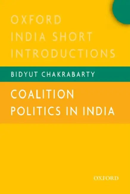 Coalition Politics In India by Bidyut Chakrabarty
