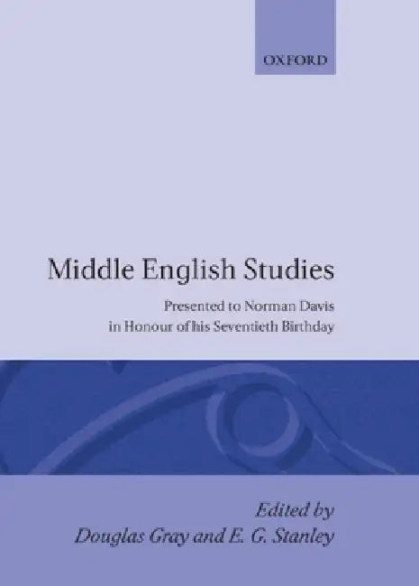 Middle English Studies: Presented to Norman Davis in Honour of His Seventieth Brithday by Murray Gray, PH. D. Gray, E. G. Stanley