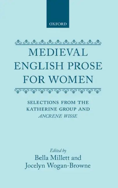 Medieval English Prose for Women: Selections from the Katherine Group and Ancrene Wisse by Bella/ Wogan-Browne, Jocelyn Millett