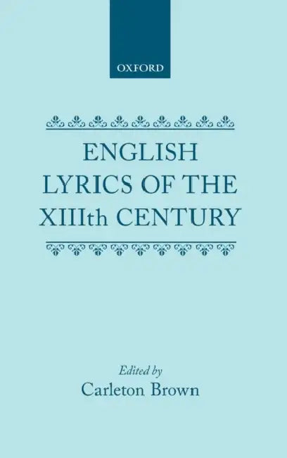 English Lyrics of the 13th Century by Carleton F. Brown
