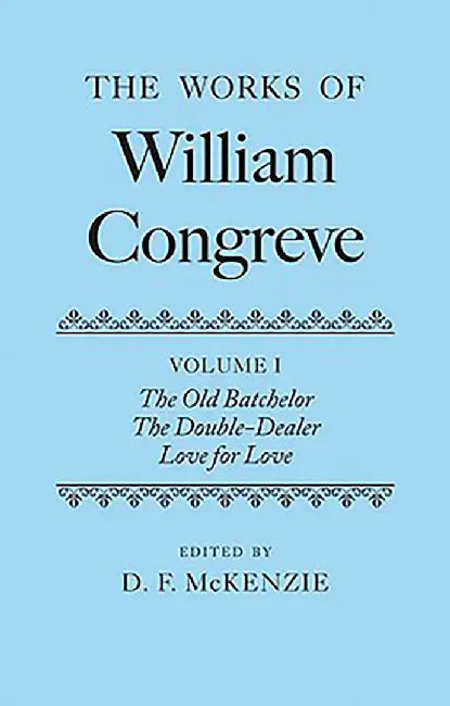 The Works of William Congreve: Volume I by Mckenzie Donald