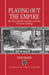 Playing Out the Empire: Ben-Hur and Other Toga Plays and Films, 1883-1908. a Critical Anthology by David Mayer, III Mayer David, III Mayer David