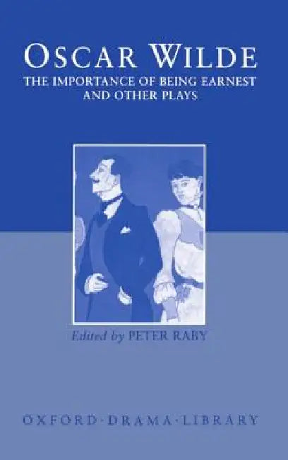 The Importance of Being Earnest and Other Plays by Oscar Wilde, Peter Raby