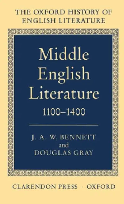 Middle English Literature 1100-1400 by J. a. Bennett, Jack A. Bennett, Douglas Gray