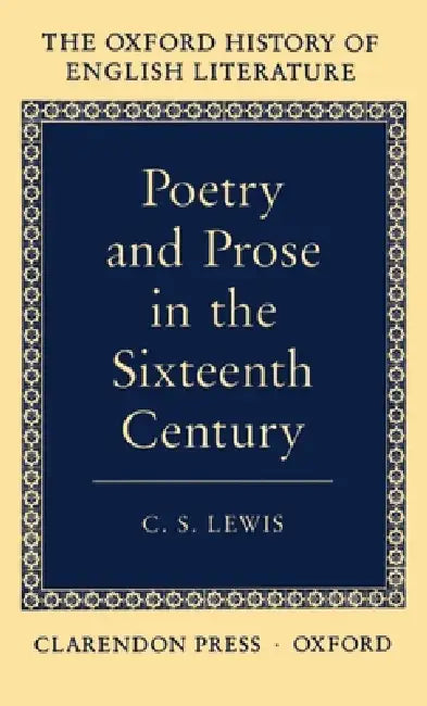 Poetry and Prose in the Sixteen Century by C. S. Lewis