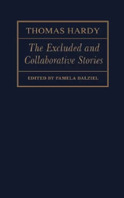The Excluded and Collaborative Stories by Thomas Defendant Hardy, Pamela Dalziel