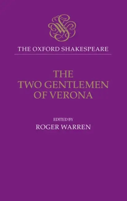 The Oxford Shakespeare: The Two Gentlemen of Verona by William Shakespeare, Roger Adaptor Warren
