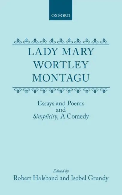 Montagu: Essays and Poems C by Mary Wortley Montagu, Robert Halsband, Isobel Grundy