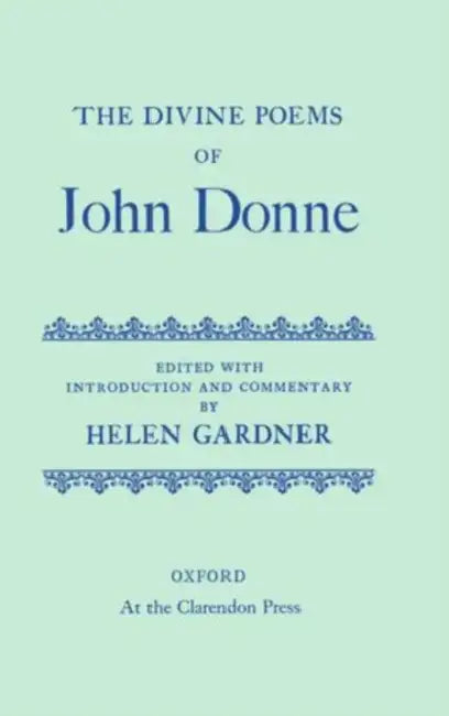 The Divine Poems of John Donne by Helen Gardner