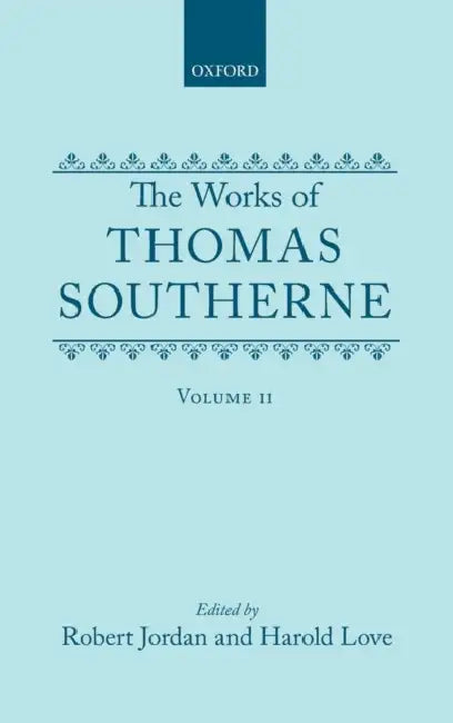 The Works of Thomas Southerne: Volume II by Robert E. Coleman