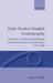 Early Modern English Lexicography: Volume 1: A Survey of Monolingual Printed Glossaries and Dictionaries 1475-1640 by Jurgen Schafer, J. Rgen Sch Fer, J?rgen Sch?fer